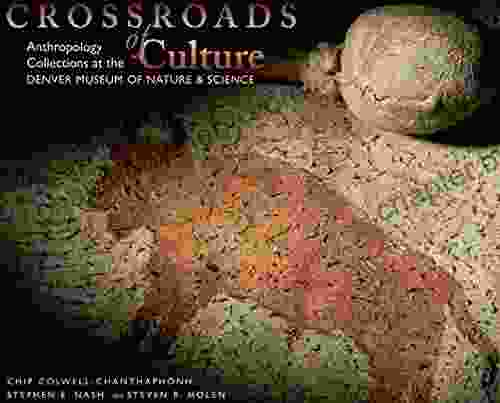 Crossroads of Culture: Anthropology Collections at the Denver Museum of Nature Science