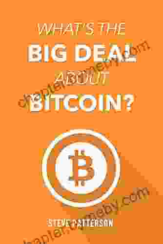 What S The Big Deal About Bitcoin?