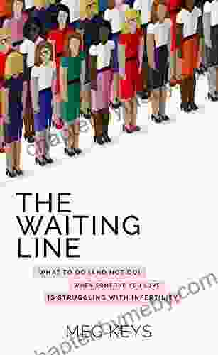 The Waiting Line: What to Do (and Not Do) When Someone You Love is Struggling with Infertility