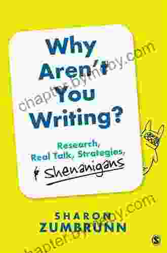 Why Aren T You Writing?: Research Real Talk Strategies Shenanigans