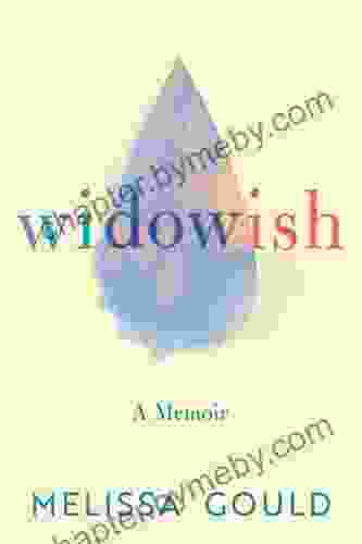 Widowish: A Memoir Melissa Gould