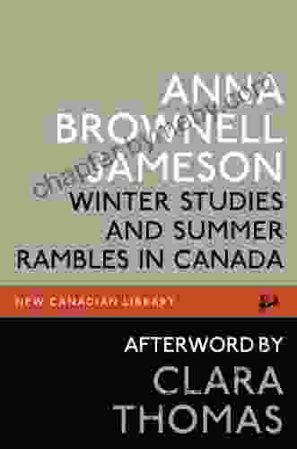 Winter Studies And Summer Rambles In Canada (New Canadian Library)